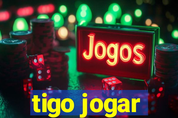 tigo jogar